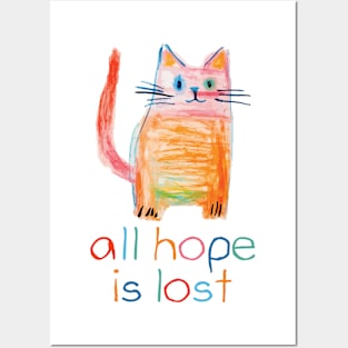 Cat All Hope Is Lost Posters and Art